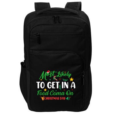 Most Likely To Get In A Food Coma On Christmas Day Cool Gift Impact Tech Backpack