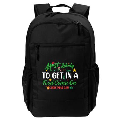 Most Likely To Get In A Food Coma On Christmas Day Cool Gift Backpack