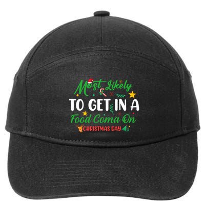 Most Likely To Get In A Food Coma On Christmas Day Cool Gift 7-Panel Snapback Hat