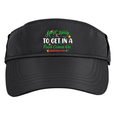 Most Likely To Get In A Food Coma On Christmas Day Cool Gift Adult Drive Performance Visor