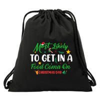 Most Likely To Get In A Food Coma On Christmas Day Cool Gift Drawstring Bag