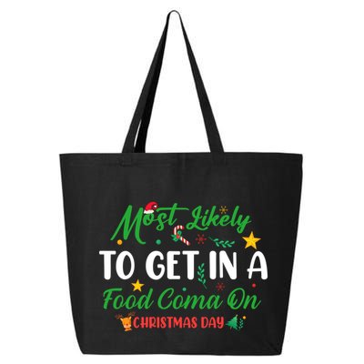 Most Likely To Get In A Food Coma On Christmas Day Cool Gift 25L Jumbo Tote