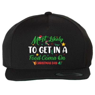 Most Likely To Get In A Food Coma On Christmas Day Cool Gift Wool Snapback Cap