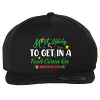 Most Likely To Get In A Food Coma On Christmas Day Cool Gift Wool Snapback Cap