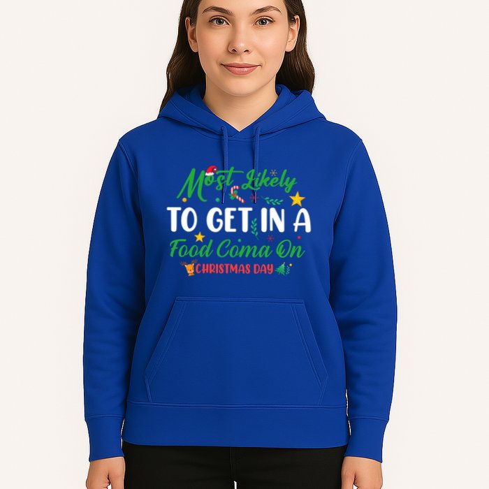 Most Likely To Get In A Food Coma On Christmas Day Cool Gift Hoodie
