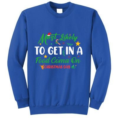 Most Likely To Get In A Food Coma On Christmas Day Cool Gift Sweatshirt