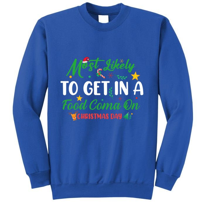 Most Likely To Get In A Food Coma On Christmas Day Cool Gift Sweatshirt