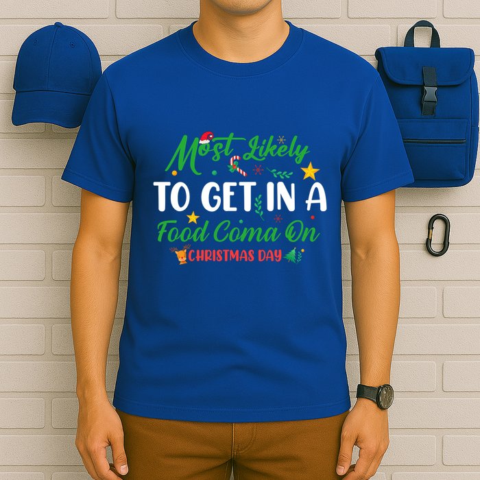 Most Likely To Get In A Food Coma On Christmas Day Cool Gift T-Shirt
