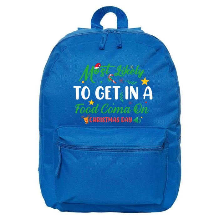 Most Likely To Get In A Food Coma On Christmas Day Cool Gift 16 in Basic Backpack