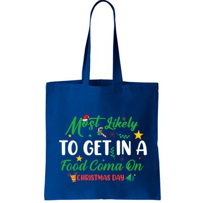 Most Likely To Get In A Food Coma On Christmas Day Cool Gift Bag