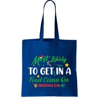 Most Likely To Get In A Food Coma On Christmas Day Cool Gift Bag