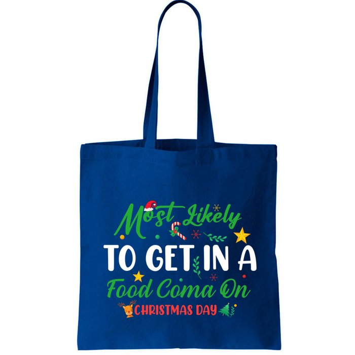 Most Likely To Get In A Food Coma On Christmas Day Cool Gift Bag