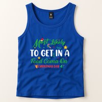 Most Likely To Get In A Food Coma On Christmas Day Cool Gift Tank Top