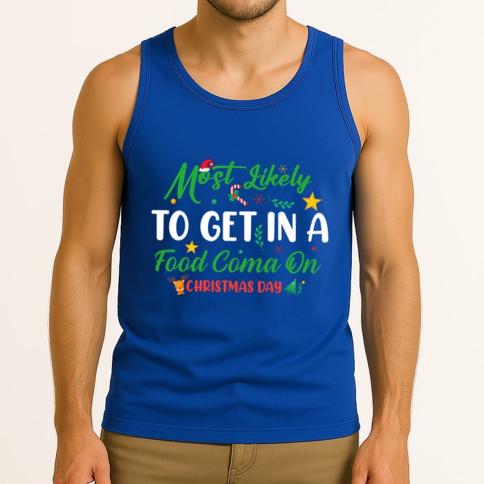Most Likely To Get In A Food Coma On Christmas Day Cool Gift Tank Top