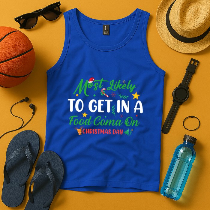 Most Likely To Get In A Food Coma On Christmas Day Cool Gift Tank Top