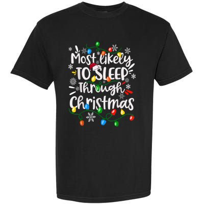 Most Likely To Sleep Through Family Matching Funny Christmas Garment-Dyed Heavyweight T-Shirt