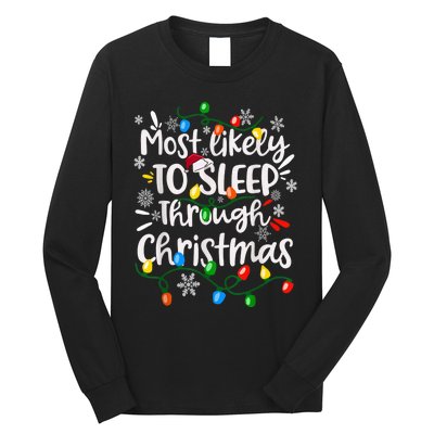 Most Likely To Sleep Through Family Matching Funny Christmas Long Sleeve Shirt