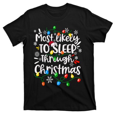 Most Likely To Sleep Through Family Matching Funny Christmas T-Shirt