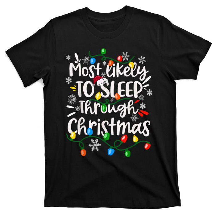 Most Likely To Sleep Through Family Matching Funny Christmas T-Shirt