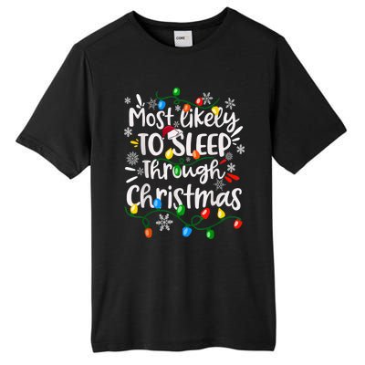 Most Likely To Sleep Through Family Matching Funny Christmas Tall Fusion ChromaSoft Performance T-Shirt