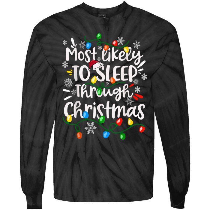 Most Likely To Sleep Through Family Matching Funny Christmas Tie-Dye Long Sleeve Shirt