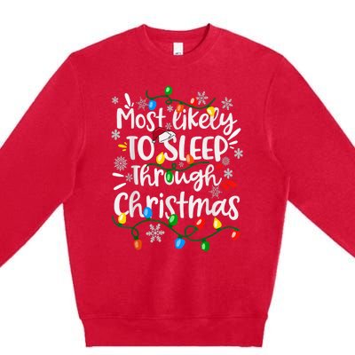 Most Likely To Sleep Through Family Matching Funny Christmas Premium Crewneck Sweatshirt