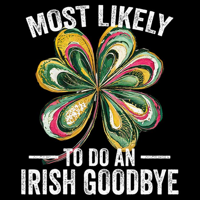 Most Likely To Do An Irish Exit Goodbye St Patricks Day Flat Bill Trucker Hat