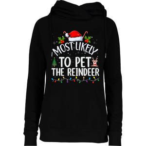 Most Likely To Pet The Reindeer Funny Christmas Womens Funnel Neck Pullover Hood