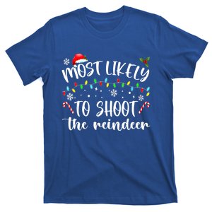 Most Likely To Shoot The Reindeer Funny Gift T-Shirt