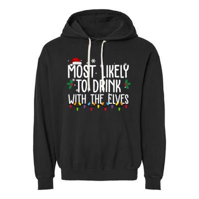 Most Likely To Drink With The Elves Funny Christmas Garment-Dyed Fleece Hoodie