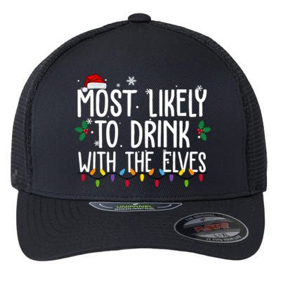 Most Likely To Drink With The Elves Funny Christmas Flexfit Unipanel Trucker Cap