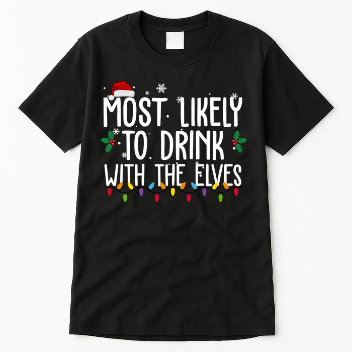 Most Likely To Drink With The Elves Funny Christmas Tall T-Shirt