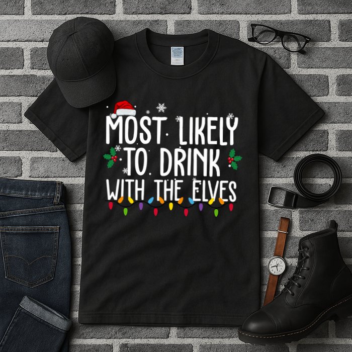 Most Likely To Drink With The Elves Funny Christmas Tall T-Shirt