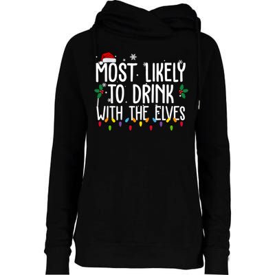 Most Likely To Drink With The Elves Funny Christmas Womens Funnel Neck Pullover Hood