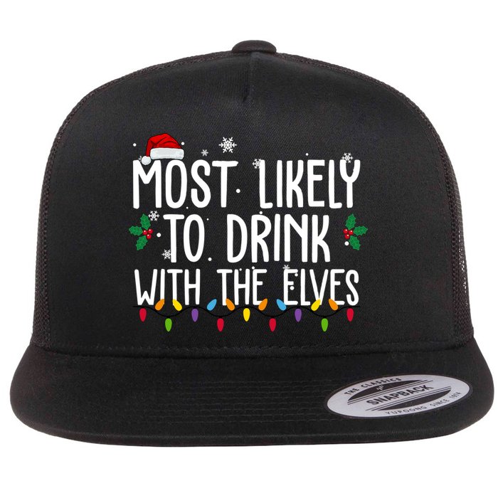 Most Likely To Drink With The Elves Funny Christmas Flat Bill Trucker Hat