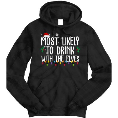 Most Likely To Drink With The Elves Funny Christmas Tie Dye Hoodie