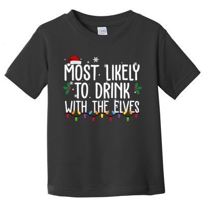Most Likely To Drink With The Elves Funny Christmas Toddler T-Shirt