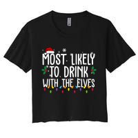 Most Likely To Drink With The Elves Funny Christmas Women's Crop Top Tee
