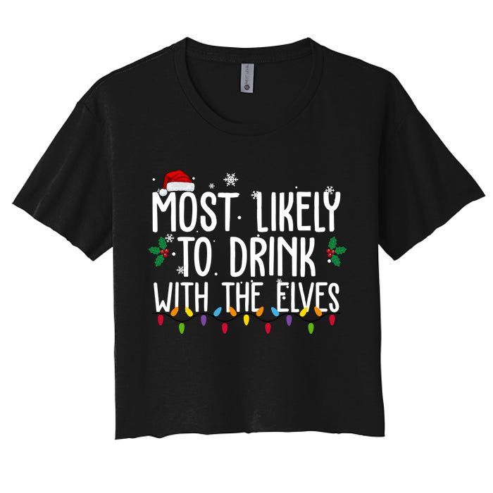 Most Likely To Drink With The Elves Funny Christmas Women's Crop Top Tee