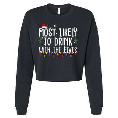 Most Likely To Drink With The Elves Funny Christmas Cropped Pullover Crew
