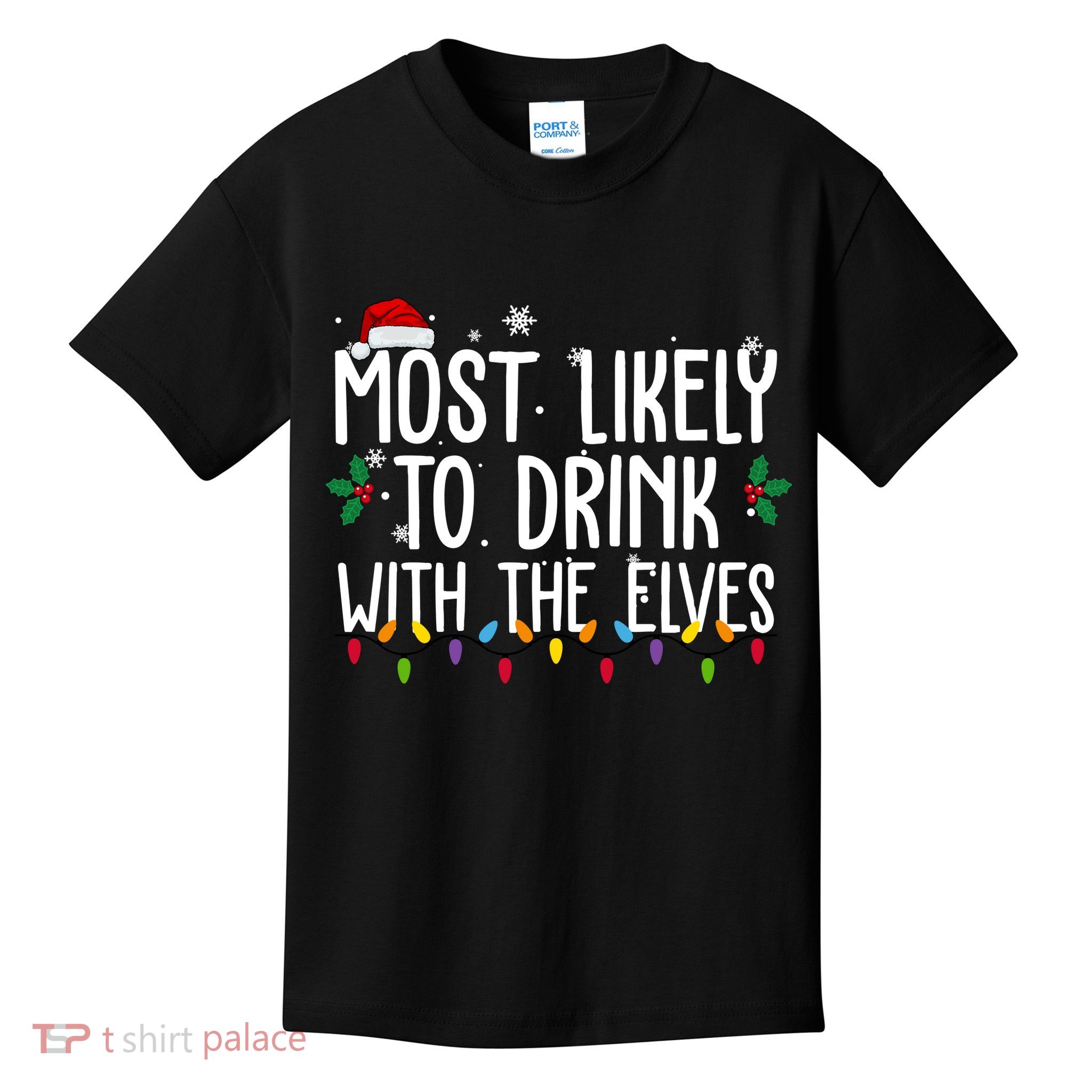 Most Likely To Drink With The Elves Funny Christmas Kids T-Shirt