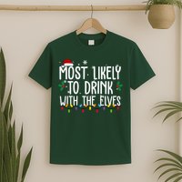 Most Likely To Drink With The Elves Funny Christmas T-Shirt
