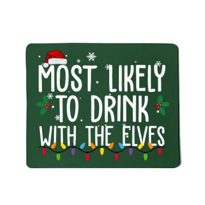 Most Likely To Drink With The Elves Funny Christmas Mousepad