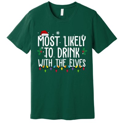 Most Likely To Drink With The Elves Funny Christmas Premium T-Shirt