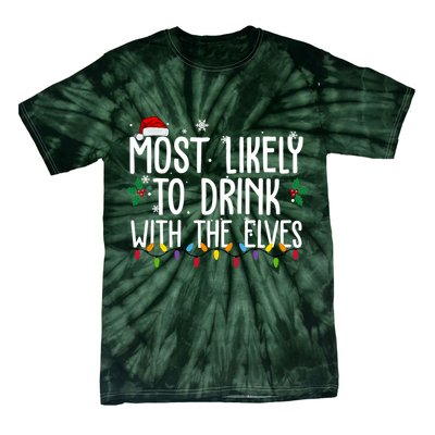Most Likely To Drink With The Elves Funny Christmas Tie-Dye T-Shirt
