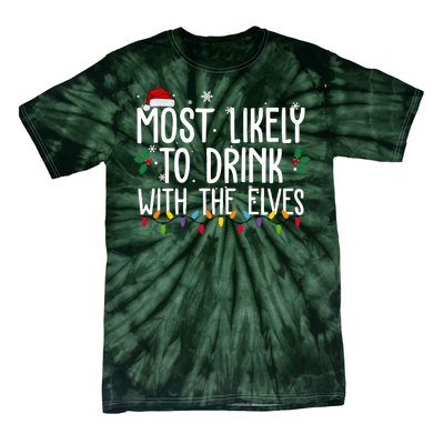 Most Likely To Drink With The Elves Funny Christmas Tie-Dye T-Shirt