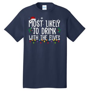 Most Likely To Drink With The Elves Funny Christmas Tall T-Shirt