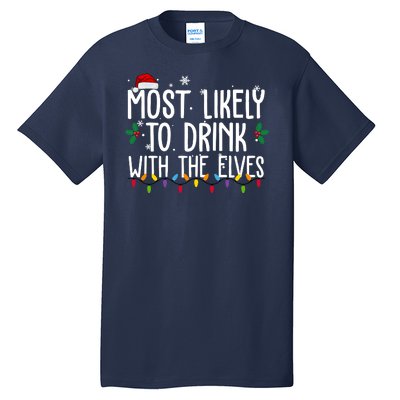 Most Likely To Drink With The Elves Funny Christmas Tall T-Shirt