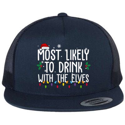 Most Likely To Drink With The Elves Funny Christmas Flat Bill Trucker Hat