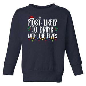 Most Likely To Drink With The Elves Funny Christmas Toddler Sweatshirt